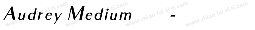 Audrey Medium字体字体转换